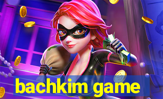 bachkim game