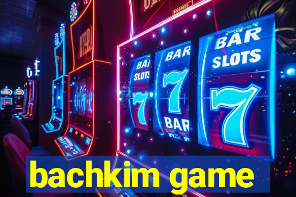 bachkim game