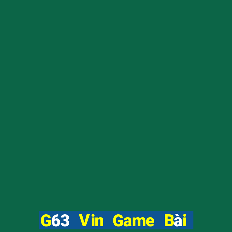 G63 Vin Game Bài 3 Cây Online