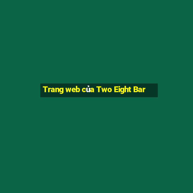 Trang web của Two Eight Bar