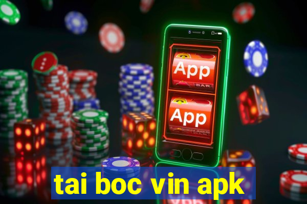 tai boc vin apk