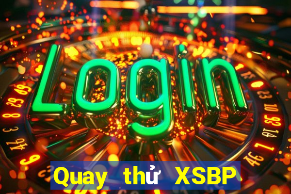 Quay thử XSBP ngày 15