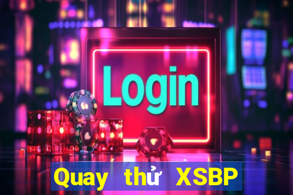 Quay thử XSBP ngày 15