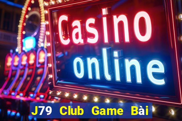 J79 Club Game Bài Chơi Với Bạn Bè