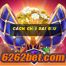 cách chơi bài bửu