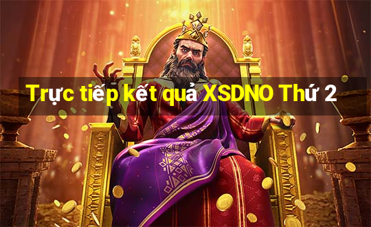 Trực tiếp kết quả XSDNO Thứ 2