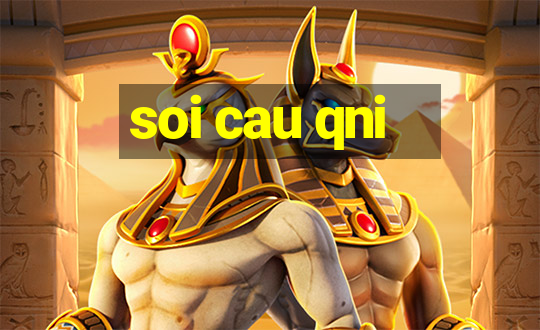 soi cau qni