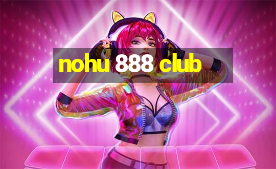 nohu 888 club