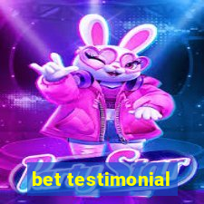 bet testimonial