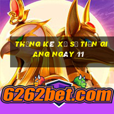 Thống kê Xổ Số Tiền Giang ngày 11