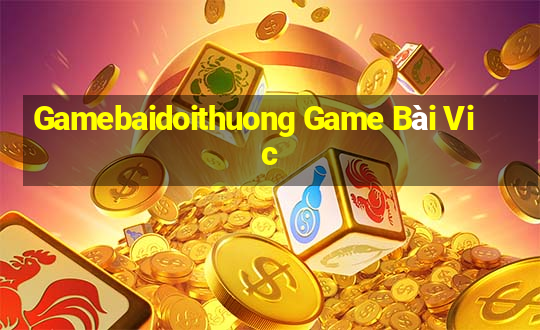 Gamebaidoithuong Game Bài Vic