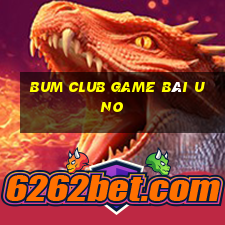 Bum Club Game Bài Uno