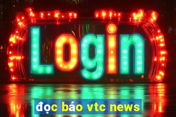 đọc báo vtc news