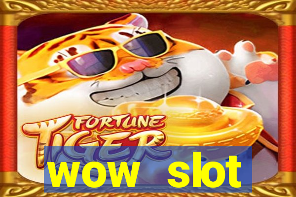 wow slot เครดิตฟรี 100 ล่าสุด