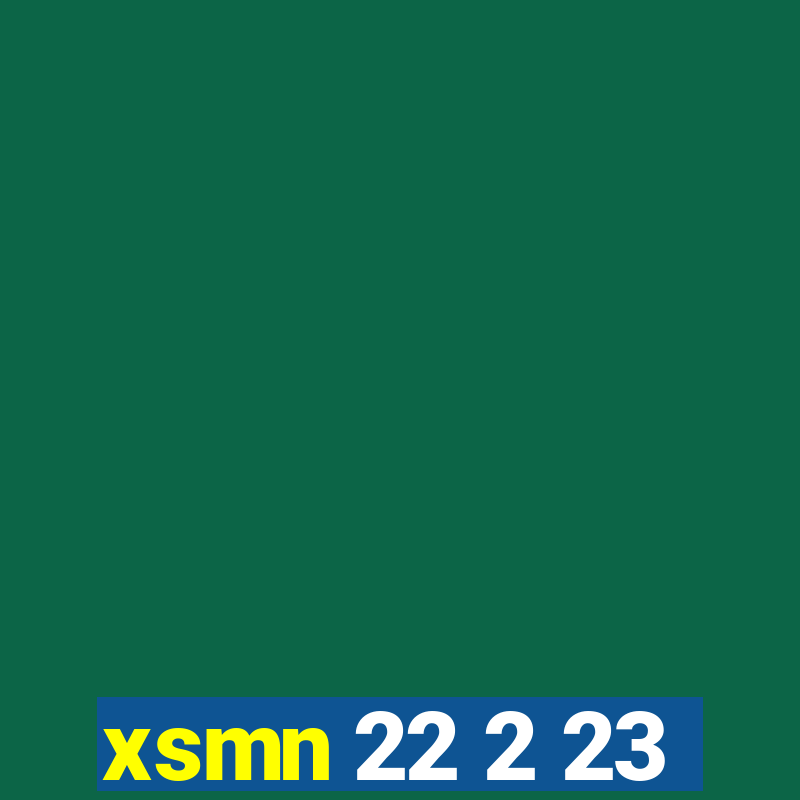 xsmn 22 2 23