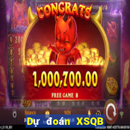 Dự đoán XSQB ngày 8