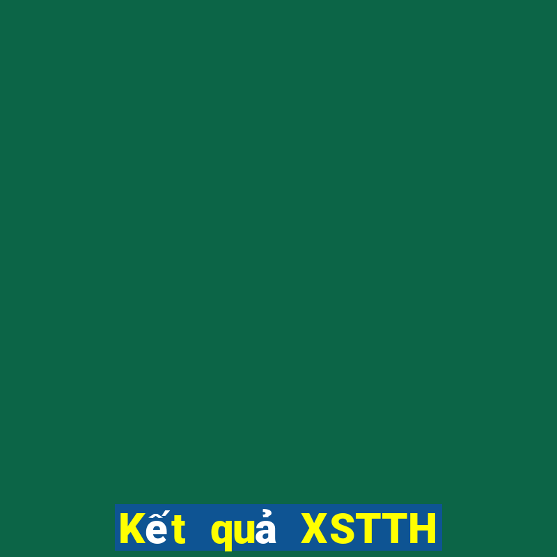 Kết quả XSTTH Thứ 6