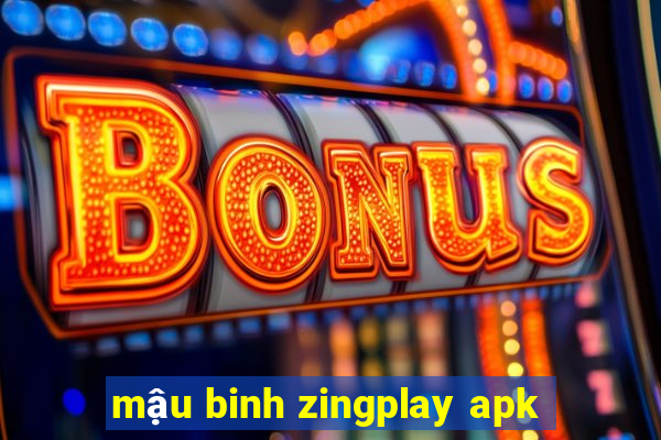 mậu binh zingplay apk