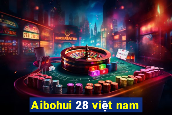 Aibohui 28 việt nam