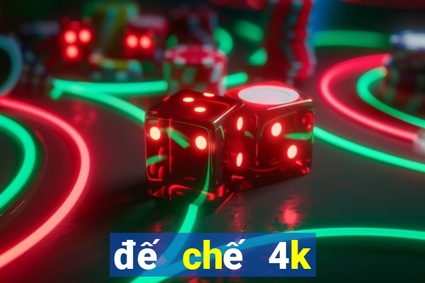 đế chế 4k full crack