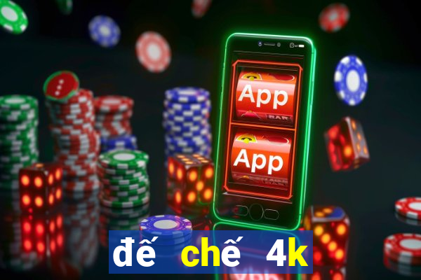 đế chế 4k full crack