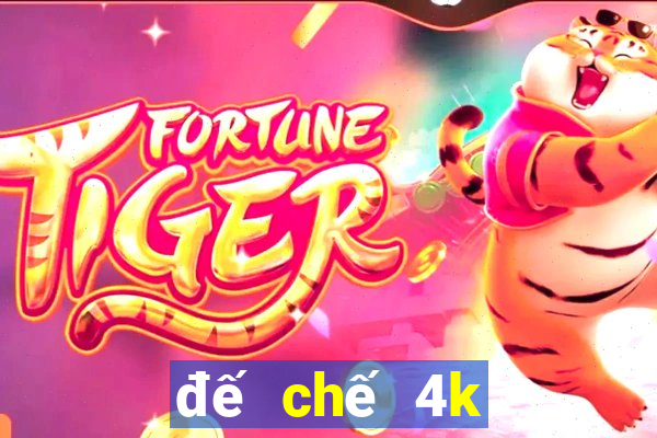 đế chế 4k full crack