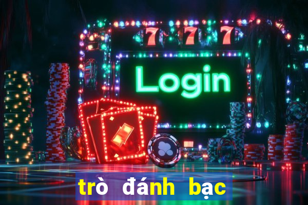 trò đánh bạc trực tuyến