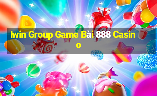 Iwin Group Game Bài 888 Casino