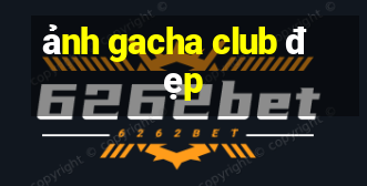 ảnh gacha club đẹp