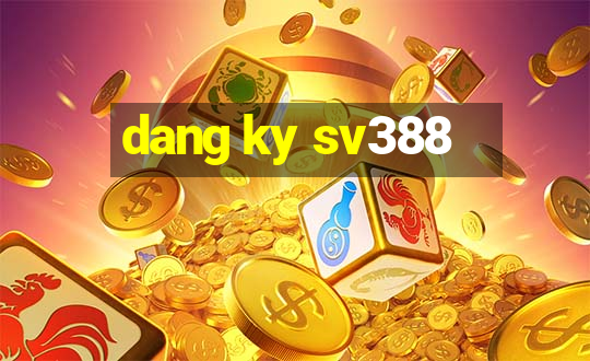 dang ky sv388