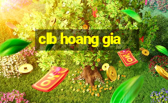 clb hoang gia