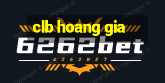 clb hoang gia