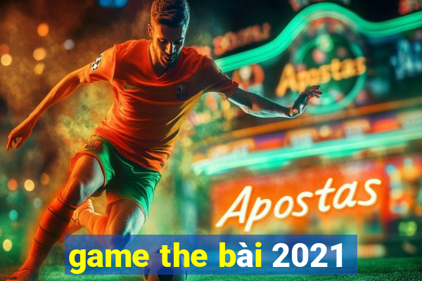 game the bài 2021