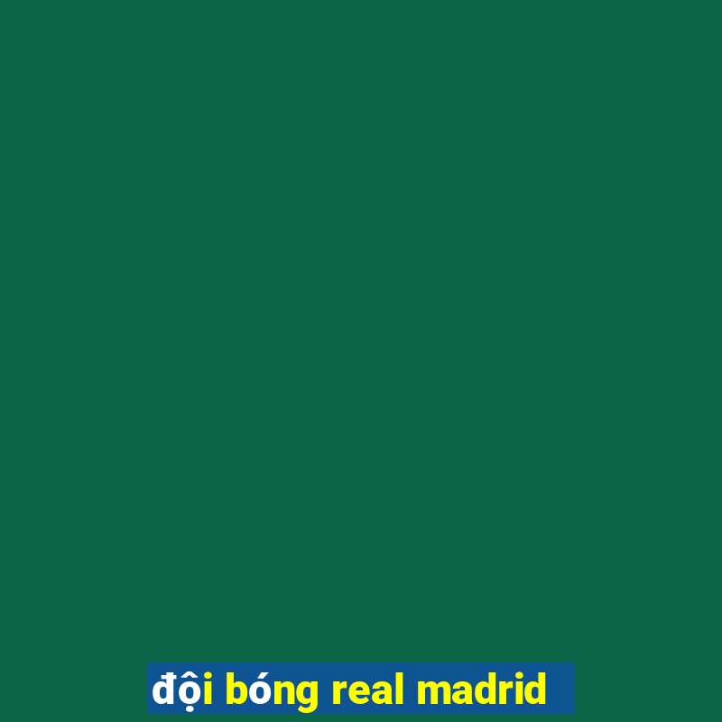 đội bóng real madrid