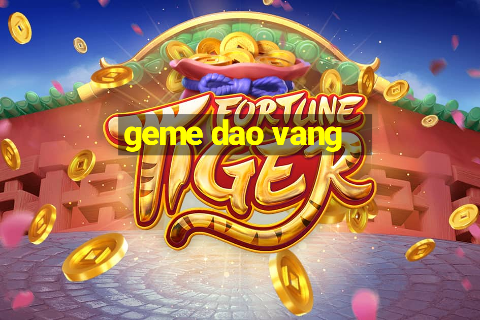 geme dao vang