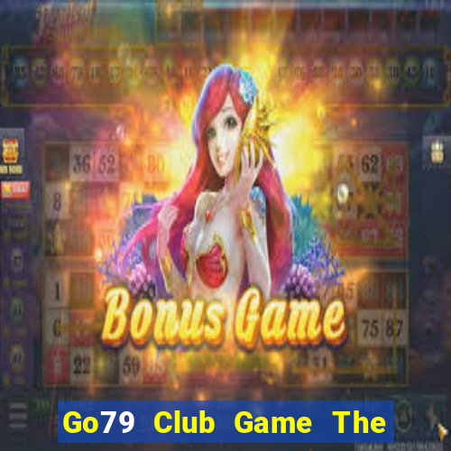 Go79 Club Game The Bài Hay Nhất 2021