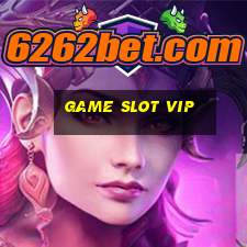 Game Slot Vip