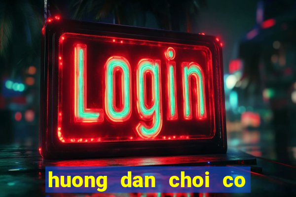 huong dan choi co vua cho nguoi moi