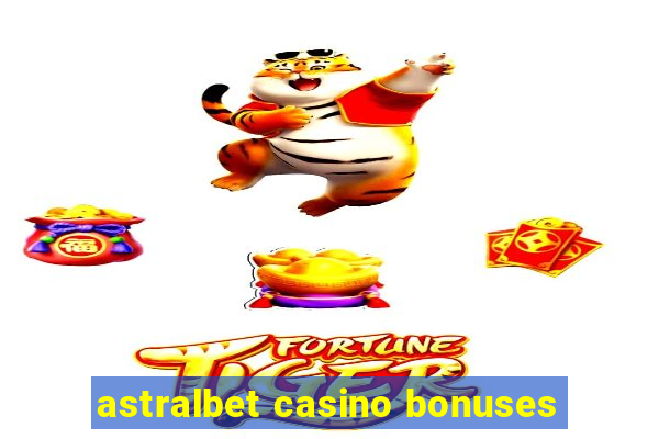 astralbet casino bonuses