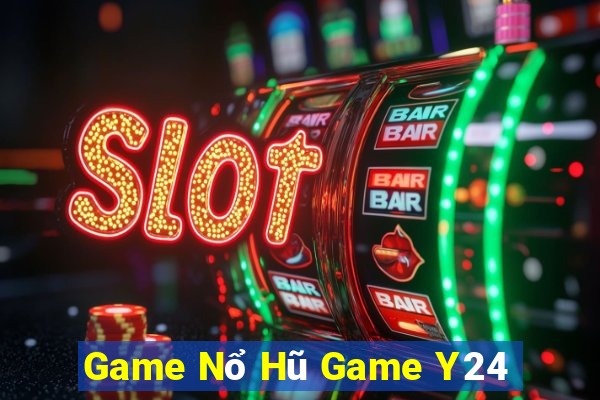 Game Nổ Hũ Game Y24