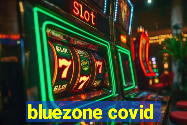 bluezone covid