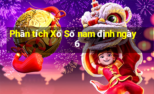 Phân tích Xổ Số nam định ngày 6