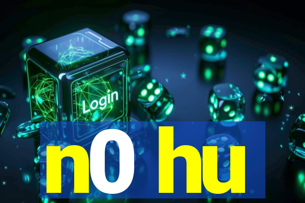 n0 hu