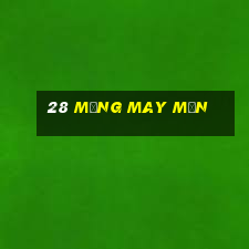 28 Mạng may mắn