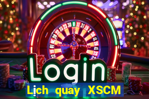 Lịch quay XSCM ngày 12