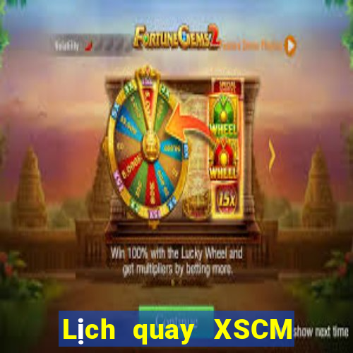 Lịch quay XSCM ngày 12