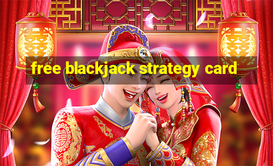 free blackjack strategy card