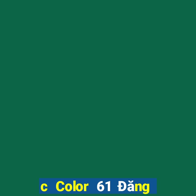 c Color 61 Đăng nhập wed