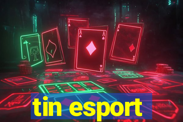 tin esport