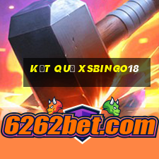 kết quả XSBINGO18